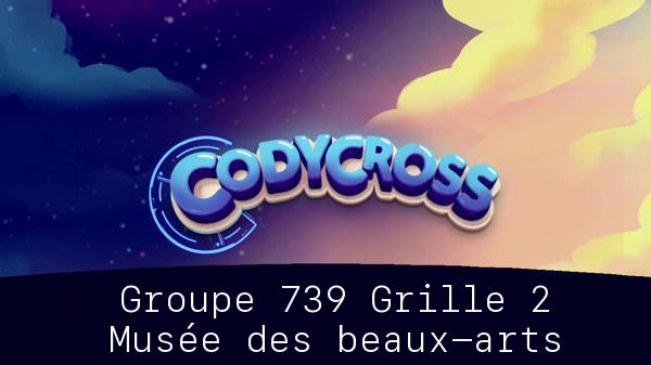 Solution Codycross Musee Des Beaux Arts Groupe 739 Grille 2 Musée des beaux-arts Groupe 739 Grille 2