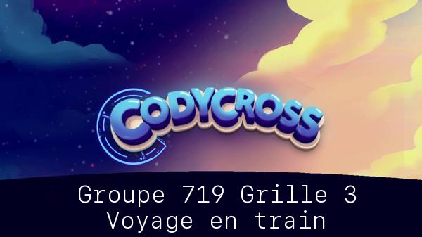 Solution Codycross Voyage En Train Groupe 719 Grille 3 Voyage en train Groupe 719 Grille 3