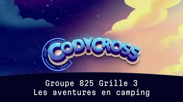 Solution Les Aventures En Camping Groupe 825 Grille 3 Les aventures en camping Groupe 825 Grille 3