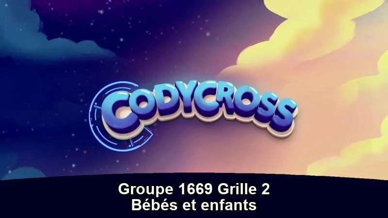 Solution Bebes Et Enfants Groupe 1669 Grille 2 Bébés et enfants Groupe 1669 Grille 2