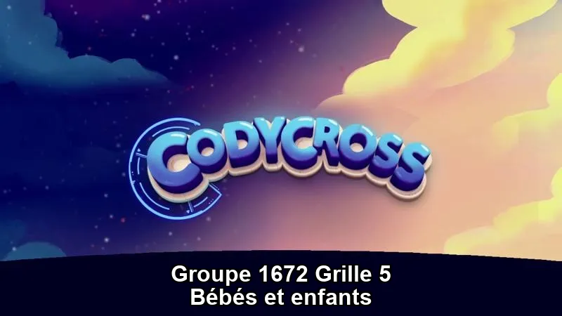 Solution Bebes Et Enfants Groupe 1672 Grille 5 Bébés et enfants Groupe 1672 Grille 5