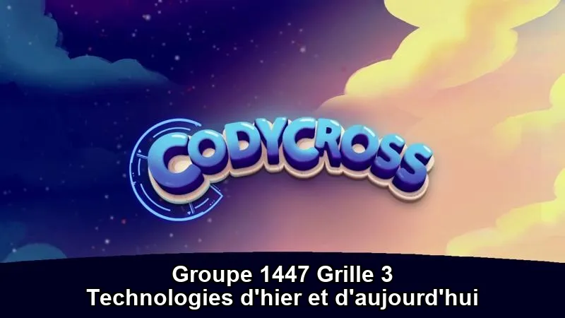 Solution Technologies D Hier Et D Aujourd Hui Groupe 1447 Grille 3 Technologies d'hier et d'aujourd'hui Groupe 1447 Grille 3